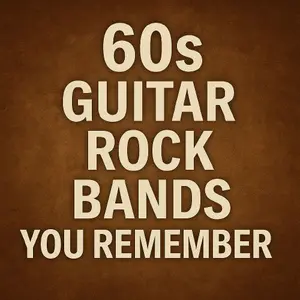 60s guitar rock bands you remember