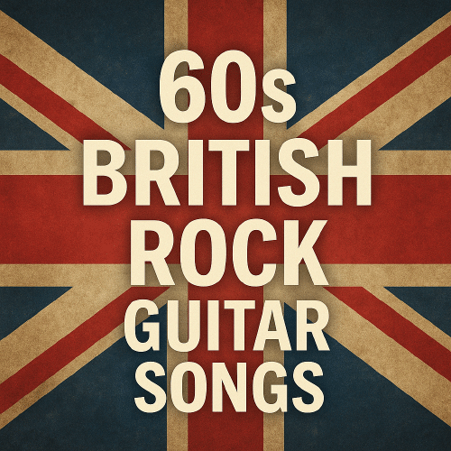 60s british rock guitar songs 60s british rock guitar songs