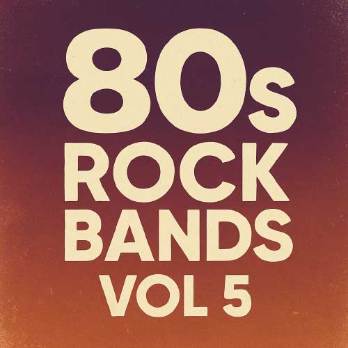 80s rock bands vol 5 80s rock bands vol 5