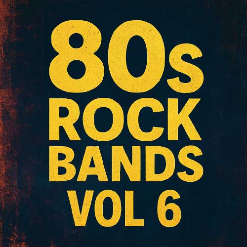 80s rock bands vol 6 80s rock bands vol 6