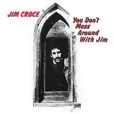 Album cover of Dont Mess Around With Jim featuring Jim Croce Greatest Hits and the song A Long Time Ago Album cover of Dont Mess Around With Jim featuring Jim Croce Greatest Hits and the song A Long Time Ago