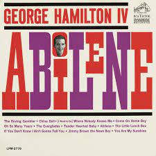 Album cover of Abilene By George Hamilton IV featuring 50s and 60s country songs and the song Abilene Album cover of Abilene By George Hamilton IV featuring 50s and 60s country songs and the song Abilene