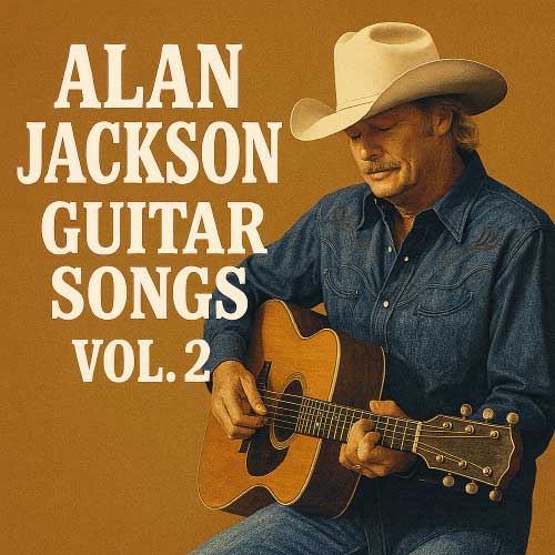 alan jackson guitar songs vol 2 alan jackson guitar songs vol 2