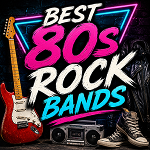 best 80s rock bands best 80s rock bands