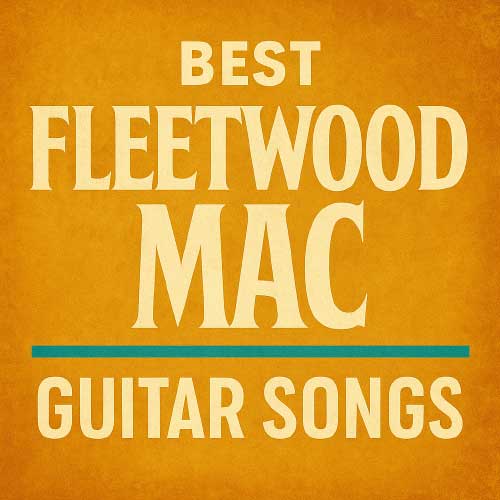 best fleetwood mac guitar songs