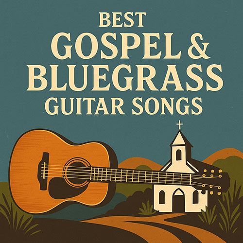 best gospel and bluegrass guitar songs best gospel and bluegrass guitar songs