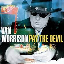 Album cover of Pay The Devil featuring best of Van Morrison songs and the song Big Blue Diamonds Album cover of Pay The Devil featuring best of Van Morrison songs and the song Big Blue Diamonds