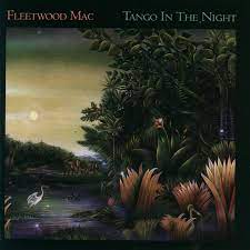 Album cover of Fleetwood Mac Tango In The Night featuring good Fleetwood Mac songs and the song Big Love