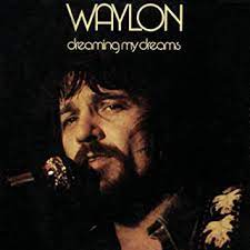 Album cover of Dreaming My Dreams featuring Waylon Jennings best songs and the song Bob Wills Is Still The King Album cover of Dreaming My Dreams featuring Waylon Jennings best songs and the song Bob Wills Is Still The King