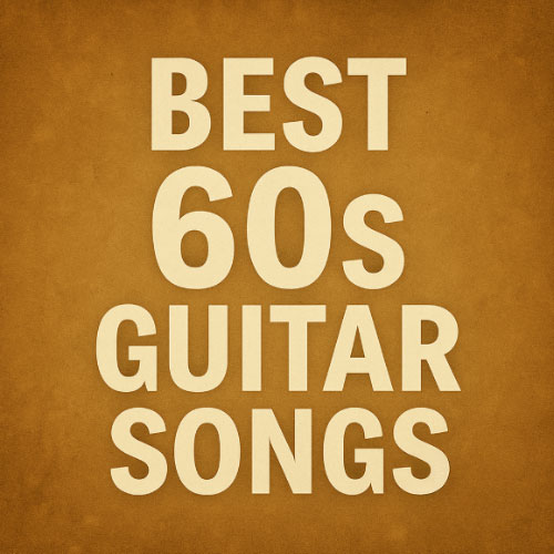 best 60s guitar songs best 60s guitar songs