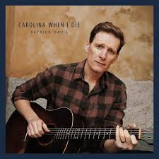 carolina when i die patrick davis
