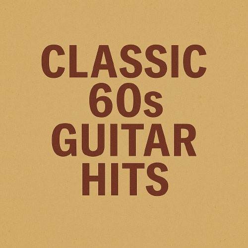 classic 60s guitar hits classic 60s guitar hits