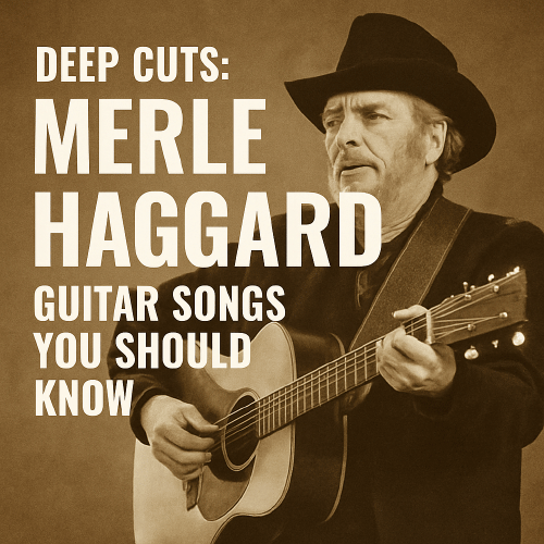 deep cuts merle haggard guitar songs