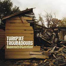 diamonds and gasoline turnpike troubadour songs diamonds and gasoline turnpike troubadour songs