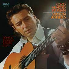 Album cover of Good Hearted Woman featuring Waylon Jennings best songs and the song Good Hearted Woman Album cover of Good Hearted Woman featuring Waylon Jennings best songs and the song Good Hearted Woman