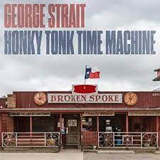 Learn to play 'Honky Tonk Time Machine' by George Strait – Chords & Lesson. Album cover for 'Honky Tonk Time Machine' featuring 'Honky Tonk Time Machine' by George Strait – Learn guitar chords.
