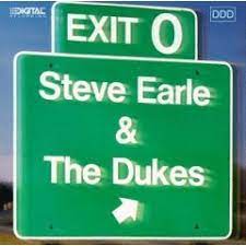 Album cover of Exit Zero featuring Steve Earle best songs and the song I Aint Ever Satisfied Album cover of Exit Zero featuring Steve Earle best songs and the song I Aint Ever Satisfied
