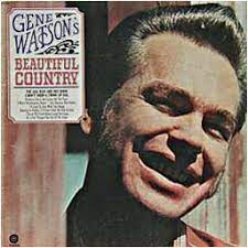 Album cover of Gene Watson's Beautiful Country featuring Gene Watson best songs and the song I Don't Need A Thing At All