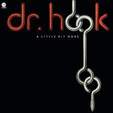 Album cover of A Little Bit More featuring Dr Hook Best Songs and the song If Not You Album cover of A Little Bit More featuring Dr Hook Best Songs and the song If Not You