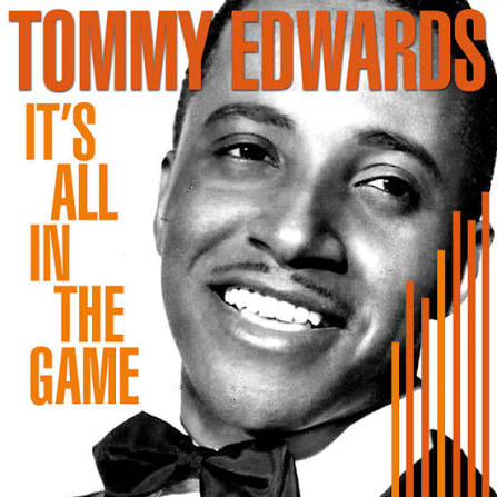 its all in the game tommy edwards its all in the game tommy edwards