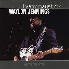 Album cover of Waylon Live From Austin Texas featuring Waylon Jennings best songs and the song Ive Always Been Crazy Album cover of Waylon Live From Austin Texas featuring Waylon Jennings best songs and the song Ive Always Been Crazy