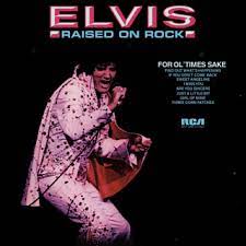 Album cover of Elvis Raised On Rock featuring Elvis songs in the 70s and the song I've Got A Thing About You Baby Album cover of Elvis Raised On Rock featuring Elvis songs in the 70s and the song I've Got A Thing About You Baby