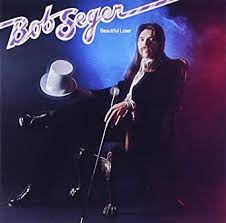 Album cover of Beautiful Loser featuring Bob Seger greatest hits songs and the song Jody Girl Album cover of Beautiful Loser featuring Bob Seger greatest hits songs and the song Jody Girl