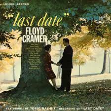 Album cover of Last Date by Floyd Cramer featuring 50s and 60s country songs and the song Last Date Album cover of Last Date by Floyd Cramer featuring 50s and 60s country songs and the song Last Date