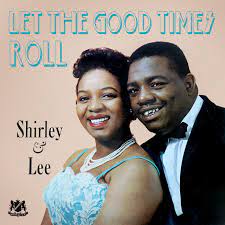 Album cover of shirley & lee featuring best of the blues songs and the song let the good times roll Album cover of shirley & lee featuring best of the blues songs and the song let the good times roll