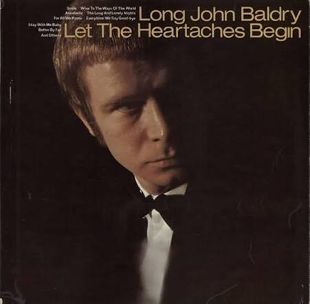 let the heartaches begin long john baldry let the heartaches begin long john baldry