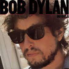 Album cover of Bob Dylan Infidels featuring top Bob Dylan songs and the song License To Kill