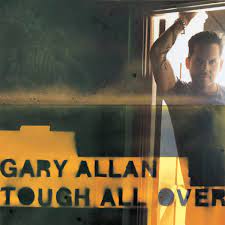 Album cover of Tough All Over featuring Gary Allan popular songs and the song Life Ain't Always Beautiful Album cover of Tough All Over featuring Gary Allan popular songs and the song Life Ain't Always Beautiful