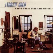 Album cover of What's Wrong With This Picture Andrew Gold featuring classic rock songs everyone knows and the song Lonely Boy Album cover of What's Wrong With This Picture Andrew Gold featuring classic rock songs everyone knows and the song Lonely Boy