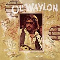Album cover of Ol Waylon featuring Waylon Jennings best songs and the song Luckenbach Texas Album cover of Ol Waylon featuring Waylon Jennings best songs and the song Luckenbach Texas