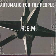 Album cover of Automatic For The People featuring REM most famous songs and the song Man On The Moon