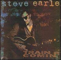 Album cover of Train A Comin' featuring Steve Earle best songs and the song The Mercenary Song Album cover of Train A Comin' featuring Steve Earle best songs and the song The Mercenary Song