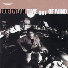 Album cover of Time Out Of Mind featuring top Bob Dylan songs and the song Not Dark Yet