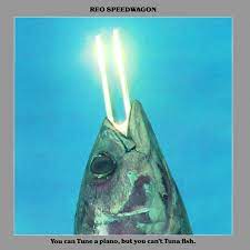 Learn to play 'Roll With The Changes' by REO Speedwagon – Chords & Lesson. Album cover for 'You Can Tune A Piano But You Can't Tuna Fish' album featuring the song 'Roll With The Changes' by REO Speedwagon – Learn to play on guitar.