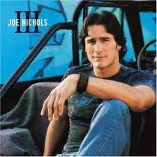 Album cover of III featuring songs by Joe Nichols and the song Tequila Makes Her Clothes Fall Off
