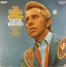Album cover of Porter Wagoner The Carroll County Accident featuring 50s and 60s country songs and the song The Carroll County Accident Album cover of Porter Wagoner The Carroll County Accident featuring 50s and 60s country songs and the song The Carroll County Accident