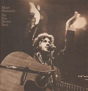 Learn to play 'The Free Electric Band' by Albert Hammond – Chords & Lesson. Album cover for 'It Never Rains In Southern California' single featuring the song 'The Free Electric Band' by Albert Hammond – Learn to play on guitar.