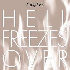 Album cover of Hell Freezes Over featuring best songs by The Eagles and the song The Girl From Yesterday Album cover of Hell Freezes Over featuring best songs by The Eagles and the song The Girl From Yesterday