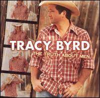 Album cover of The Truth About Men featuring songs by Tracy Byrd and the song The Truth About Men Album cover of The Truth About Men featuring songs by Tracy Byrd and the song The Truth About Men