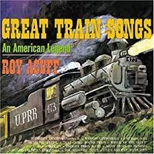 Album cover of Roy Acuff Great Train Songs featuring 50s and 60s country songs and the song The Wabash Cannonball Album cover of Roy Acuff Great Train Songs featuring 50s and 60s country songs and the song The Wabash Cannonball