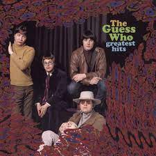 Album cover of The Guess Who Greatest Hits featuring top Canadian rock bands and the song These Eyes Album cover of The Guess Who Greatest Hits featuring top Canadian rock bands and the song These Eyes