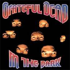 Album cover of In The Dark featuring most popular grateful dead songs with Touch Of Grey song