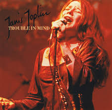 trouble in mind janis joplin