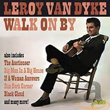 Album cover of Walk On By Leroy Van Dyke featuring 50s and 60s country songs and the song Walk On By Album cover of Walk On By Leroy Van Dyke featuring 50s and 60s country songs and the song Walk On By