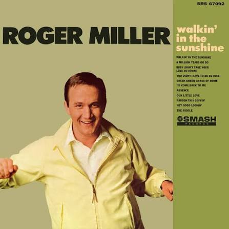 walking in the sunshine roger miller walking in the sunshine roger miller