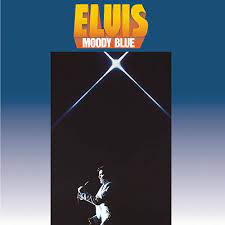 Album cover of Moody Blue featuring Elvis songs in the 70s and the song Way Down Album cover of Moody Blue featuring Elvis songs in the 70s and the song Way Down